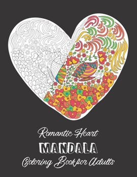 Paperback Romantic Heart Mandala Coloring Book for Adults: Activity Pages for sharing your Love & Affection Book