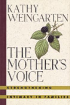 Hardcover Mother's Voice: Strenghening Intimacy in Families Book