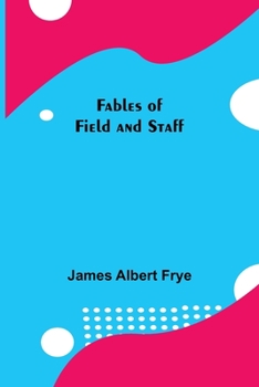 Paperback Fables of Field and Staff Book