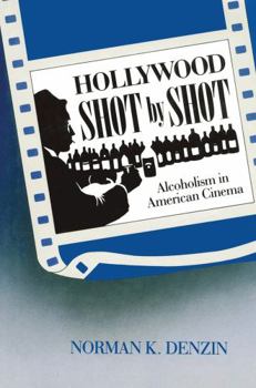 Paperback Hollywood Shot by Shot: Alcoholism in American Cinema Book