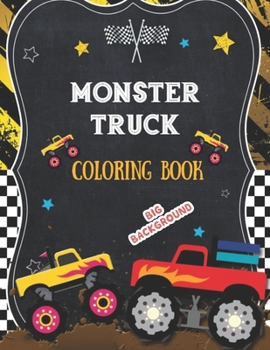 Paperback Monster Truck Coloring Book: : An Unique, Fun Coloring Book For Kids of All Ages and Adults With Over 30 High Quality Designs With Big Background o Book