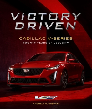 Hardcover Victory Driven: Cadillac V-Series // Twenty Years of Velocity Book