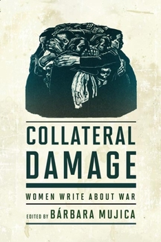 Paperback Collateral Damage: Women Write about War Book