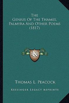 Paperback The Genius Of The Thames, Palmyra And Other Poems (1817) Book