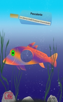 Paperback Pescelente: Le Storie Dell'Oceano Incantato [Italian] Book