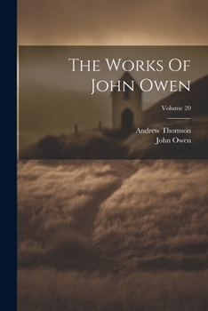 Paperback The Works Of John Owen; Volume 20 Book