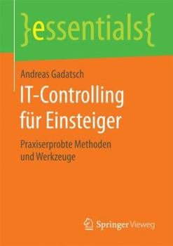 Paperback It-Controlling Für Einsteiger: Praxiserprobte Methoden Und Werkzeuge [German] Book