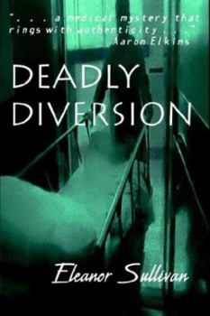 Deadly Diversion - Book #2 of the Monika Everhardt Medical Mystery