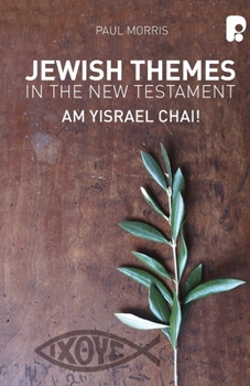 Paperback Jewish Themes In The New Testament: Yam Yisrael Chai! Book