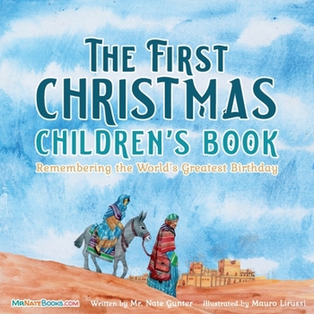 Paperback The First Christmas Children's Book: Remembering the World's Greatest Birthday Book