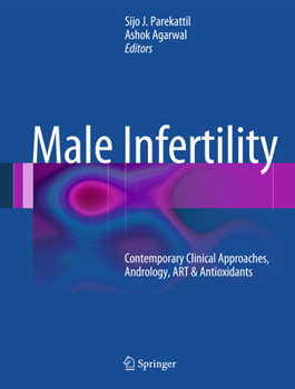 Hardcover Male Infertility: Contemporary Clinical Approaches, Andrology, Art & Antioxidants Book