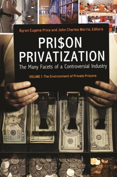 Hardcover Prison Privatization: The Many Facets of a Controversial Industry [3 Volumes] Book