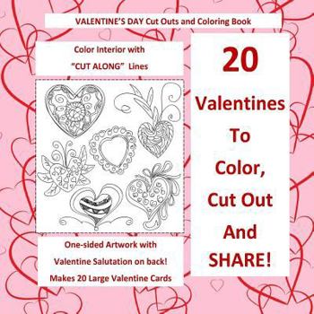 Valentine's Day Cut Out and Coloring Book Color Interior with CUT ALONG Lines: 20 Large Valentines with Salutations; Valentines Day in all D; Valentines Day Coloring Books in al; Coloring Books for Ki