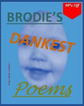 Paperback Brodie's Dankest Poems: The Procrastinators Tool to Avoid Homework Book
