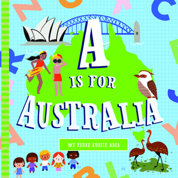 Board book A is for Australia: A Board Book