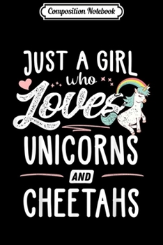 Paperback Composition Notebook: Just A Girl Who Loves Unicorns And Cheetahs Gift Women Journal/Notebook Blank Lined Ruled 6x9 100 Pages Book