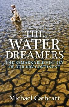 Paperback The Water Dreamers: The remarkable history of our dry continent Book