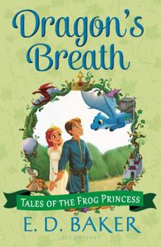 Dragon's Breath - Book #2 of the Tales of the Frog Princess