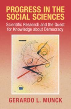 Paperback Progress in the Social Sciences: Scientific Research and the Quest for Knowledge about Democracy Book