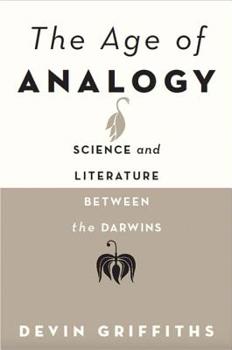 Paperback Age of Analogy: Science and Literature Between the Darwins Book