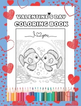 Paperback Valentine's Day Coloring Book: For kids / Cute and Fun Love Filled Images Book