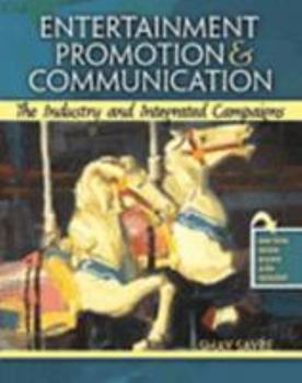 Paperback Entertainment Promotion & Communication: The Industry and Integrated Campaigns Book