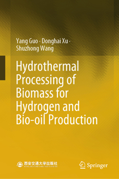 Hardcover Hydrothermal Processing of Biomass for Hydrogen and Bio-Oil Production Book