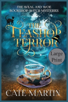 Paperback The Teashop Terror: A Weal & Woe Bookshop Witch Mystery [Large Print] Book