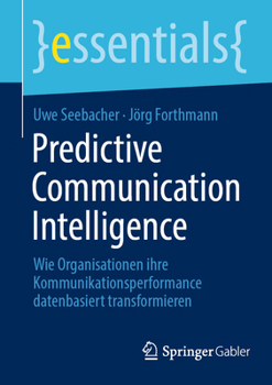 Paperback Predictive Communication Intelligence: Wie Organisationen Ihre Kommunikationsperformance Datenbasiert Transformieren [German] Book