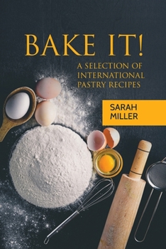 Paperback Bake It!: A Selection of International Pastry Recipes Book