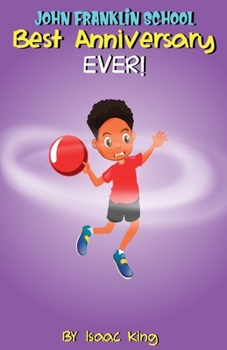 Paperback John Franklin School Best Anniversary EVER! Book