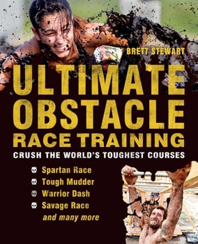 Paperback Ultimate Obstacle Race Training: Crush the World's Toughest Courses Book