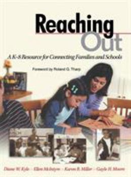 Hardcover Reaching Out: A K-8 Resource for Connecting Families and Schools Book