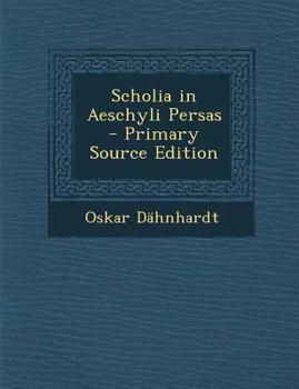 Paperback Scholia in Aeschyli Persas - Primary Source Edition [Latin] Book