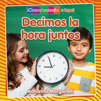 Paperback Decimos La Hora Juntos (Telling Time Together) [Spanish] Book