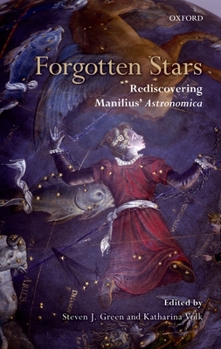 Hardcover Forgotten Stars: Rediscovering Manilius' Astronomica Book