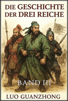 Die Geschichte der Drei Reiche: Band 3: Der Krieg um die Vorherrschaft (German Edition)