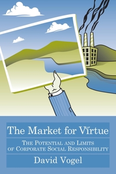 Paperback The Market for Virtue: The Potential and Limits of Corporate Social Responsibility Book