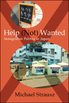 Paperback Help (Not) Wanted: Immigration Politics in Japan Book