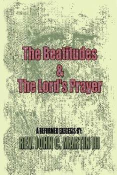 Paperback The Beatitudes and the Lords Prayer: Matthew 5:1-12 Matthew 6:9-15 Sermon Series Book
