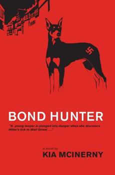 Paperback Bond Hunter: A taut international thriller - a young lawyer is plunged into danger when she discovers Hitler's link to Wall Street Book