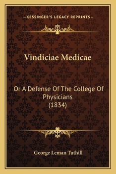 Vindiciae Medicae: Or A Defense Of The College Of Physicians