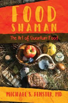 Paperback Food Shaman: The Art of Quantum Food Book