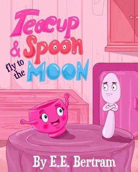 Paperback Teacup & Spoon - Fly to the Moon: A Rhyme Adventure Series Book