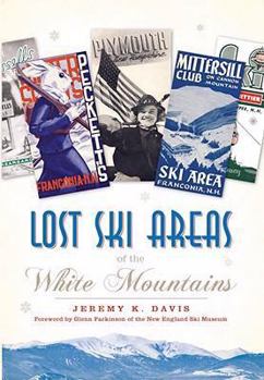 Paperback Lost Ski Areas of the White Mountains Book