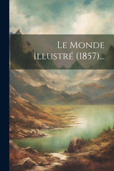 Paperback Le Monde Illustré (1857)... [French] Book