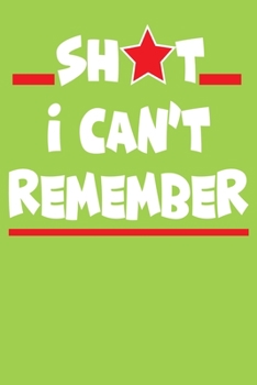 Shit I Can’t Remember: Organizer/Log Book/Notebook for Passwords and Shit/Password Book/Gift for Friends Lined Journal, 120 Pages, 6 x 9, Soft Cover, Matte Finish