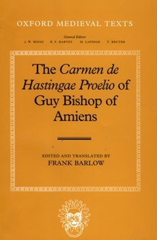 The Carmen de Hastingae Proelio of Guy Bishop of Amiens (Oxford Medieval Texts)