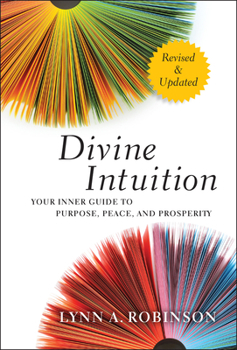 Hardcover Divine Intuition: Your Inner Guide to Purpose, Peace, and Prosperity Book