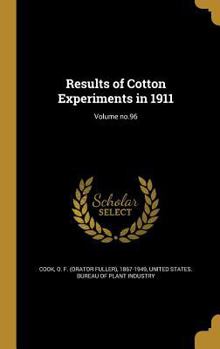 Hardcover Results of Cotton Experiments in 1911; Volume No.96 Book